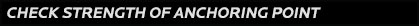 Check strength of anchoring point